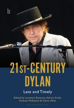 Paperback 21st-Century Dylan: Late and Timely Book
