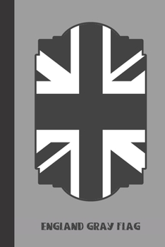 ENGLAND GRAY FLAG: small lined England Notebook / Travel Journal to write in (6'' x 9'') 120 pages