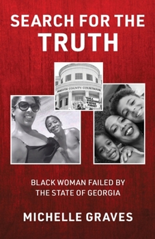 Paperback Search for the Truth: Black Woman Failed by the State of Georgia Book