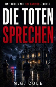 Paperback DIE TOTEN SPRECHEN: Ein DCI Garrick-roman – Buch 3 (German Edition) [German] Book