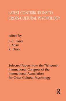 Latest Contributions to Cross-Cultural Psychology: Selected Papers from the Thirteenth International Congress of the International Association for Cross-Cultural ... Association for Cross-Cultural Psy