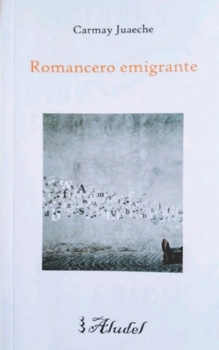Paperback Romancero emigrante: El poema que somos todas las personas [Spanish] Book