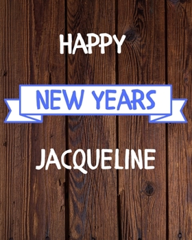 Paperback Happy New Years Jacqueline's: 2020 New Year Planner Goal Journal Gift for Jacqueline / Notebook / Diary / Unique Greeting Card Alternative Book