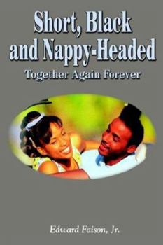 Hardcover Short, Black and Nappy-Headed: Together Again Forever Book