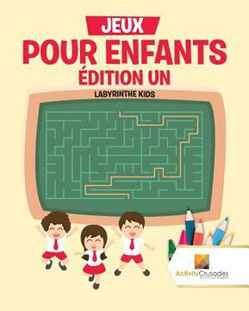 Paperback Jeux Pour Enfants Édition Un: Labyrinthe Kids [French] Book