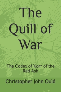 The Quill of War: The Codex of Korr of the Red Ash (The Codex Cycle)