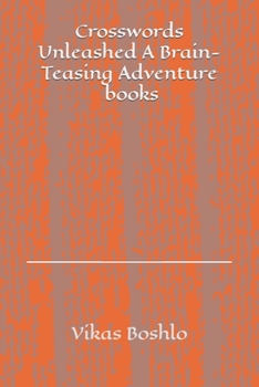 Paperback Crosswords Unleashed A Brain-Teasing Adventure books Book
