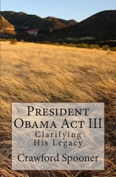 Paperback President Obama Act III - Clarifying His Legacy Book