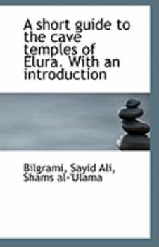 Paperback A Short Guide to the Cave Temples of Elura. with an Introduction Book