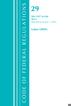 Paperback Code of Federal Regulations, Title 29 Labor/OSHA 1927-End, Revised as of July 1, 2021: Part 1 Book