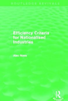 Paperback Efficiency Criteria for Nationalised Industries (Routledge Revivals) Book