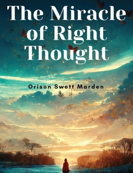 Paperback The Miracle of Right Thought Book