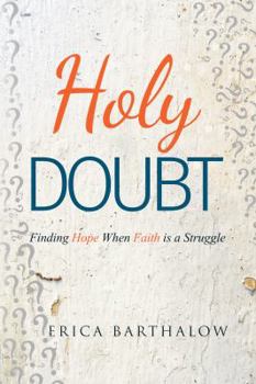 Paperback Holy Doubt: Finding Hope When Faith Is a Struggle Book