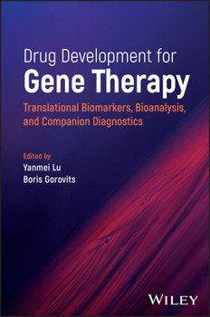 Hardcover Drug Development for Gene Therapy: Translational Biomarkers, Bioanalysis, and Companion Diagnostics Book