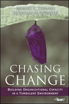 Hardcover Chasing Change: Building Organizational Capacity in a Turbulent Environment Book