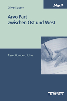 Paperback Arvo Pärt Zwischen Ost Und West: Rezeptionsgeschichte [German] Book