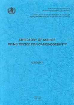 Directory of Agents Being Tested for Carcinogenicity: Number 17