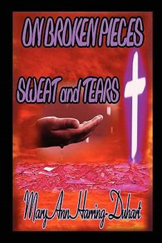 Paperback On Broken Pieces Sweat and Tears Book