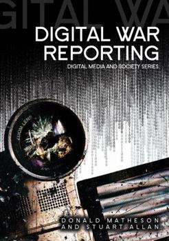 Digital War Reporting - Book  of the Digital Media and Society Series