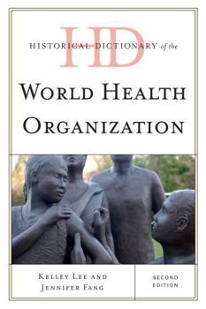 Hardcover Historical Dictionary of the World Health Organization Book