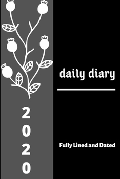 Paperback daily diary: Fully Lined and Dated journal 2020 Book