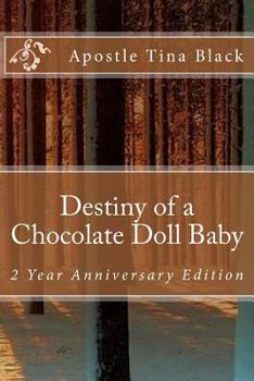 Paperback Destiny of a Chocolate Doll Baby: 2 Year Anniversary Edition Book