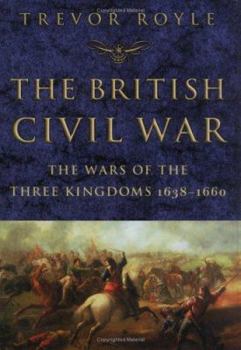 Hardcover The British Civil War: The Wars of the Three Kingdoms 1638-1660 Book