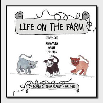 Paperback Life on the Farm - Adventure with the Cats: Story Six Book