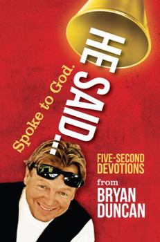 Paperback Spoke to God. He Said...: Five-Second Devotions Book