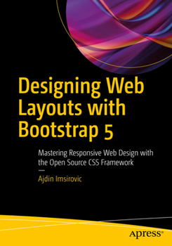 Paperback Designing Web Layouts with Bootstrap 5: Mastering Responsive Web Design with the Open Source CSS Framework Book