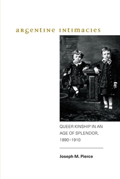 Argentine Intimacies - Book  of the SUNY Series: Genders in the Global South
