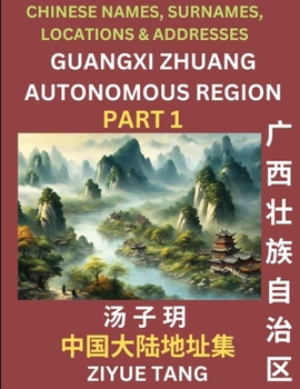 Paperback Guangxi Autonomous Region- Mandarin Chinese Names, Surnames, Locations & Addresses, Learn Simple Chinese Characters, Words, Sentences with Simplified [Chinese] Book