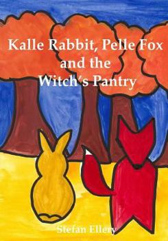 Paperback Kalle Rabbit, Pelle Fox and the Witch's Pantry Book