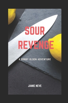 Paperback Sour Revenge: A Bobby Olsen adventure Book
