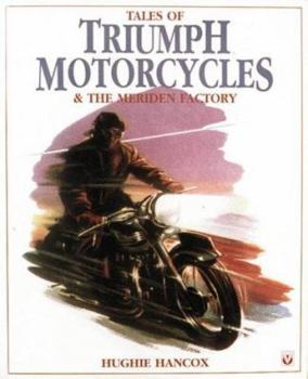 Hardcover Tales of Triumph Motorcycles and the Meriden Factory Book