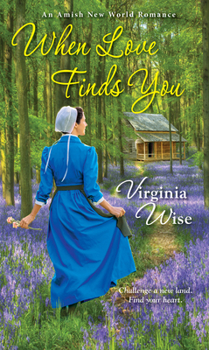 When Love Finds You - Book #2 of the Amish New World