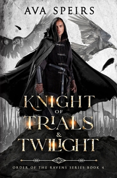 Knight of Trials & Twilight: Order of the Ravens Series