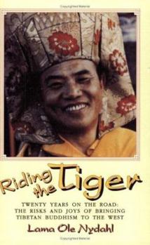 Paperback Riding the Tiger: Twenty Years on the Road: The Risks and Joys of Bringing Tibetan Buddhism to the West Book