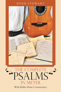 Hardcover The Complete Psalms in Meter: With Bullet-Point Commentary Book