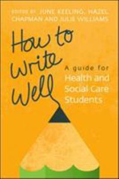 Paperback How to Write Well: A Guide for Health and Social Care Students Book