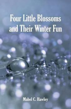 Paperback Four Little Blossoms and Their Winter Fun Book