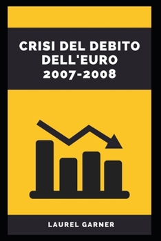 Paperback Crisi del Debito Dell'euro 2007-2008 [Italian] Book
