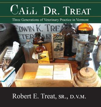 Paperback Call Dr. Treat: Three Generations of Veterinary Practice in Vermont Book