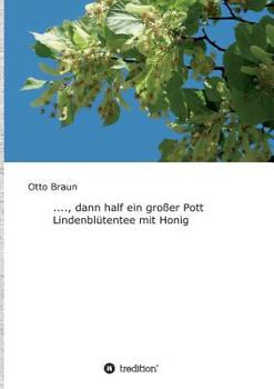 ...., dann half ein großer Pott Lindenblütentee mit Honig