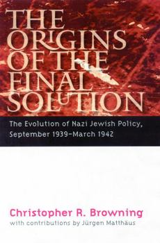 Hardcover The Origins of the Final Solution: The Evolution of Nazi Jewish Policy, September 1939-March 1942 Book