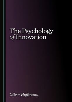 Hardcover The Psychology of Innovation Book