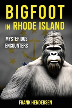 Paperback Bigfoot in Rhode Island: Mysterious Encounters Book