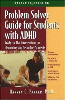 Paperback Problem Solver Guide for Students with ADHD: Ready-To-Use Interventions for Elementary and Secondary Students with Attention Deficit Hyperactivity Dis Book