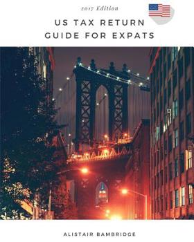 Paperback US Tax Return Guide For Expats - 2017 Year Book