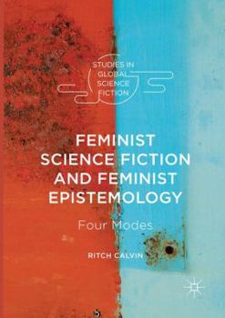 Paperback Feminist Science Fiction and Feminist Epistemology: Four Modes Book